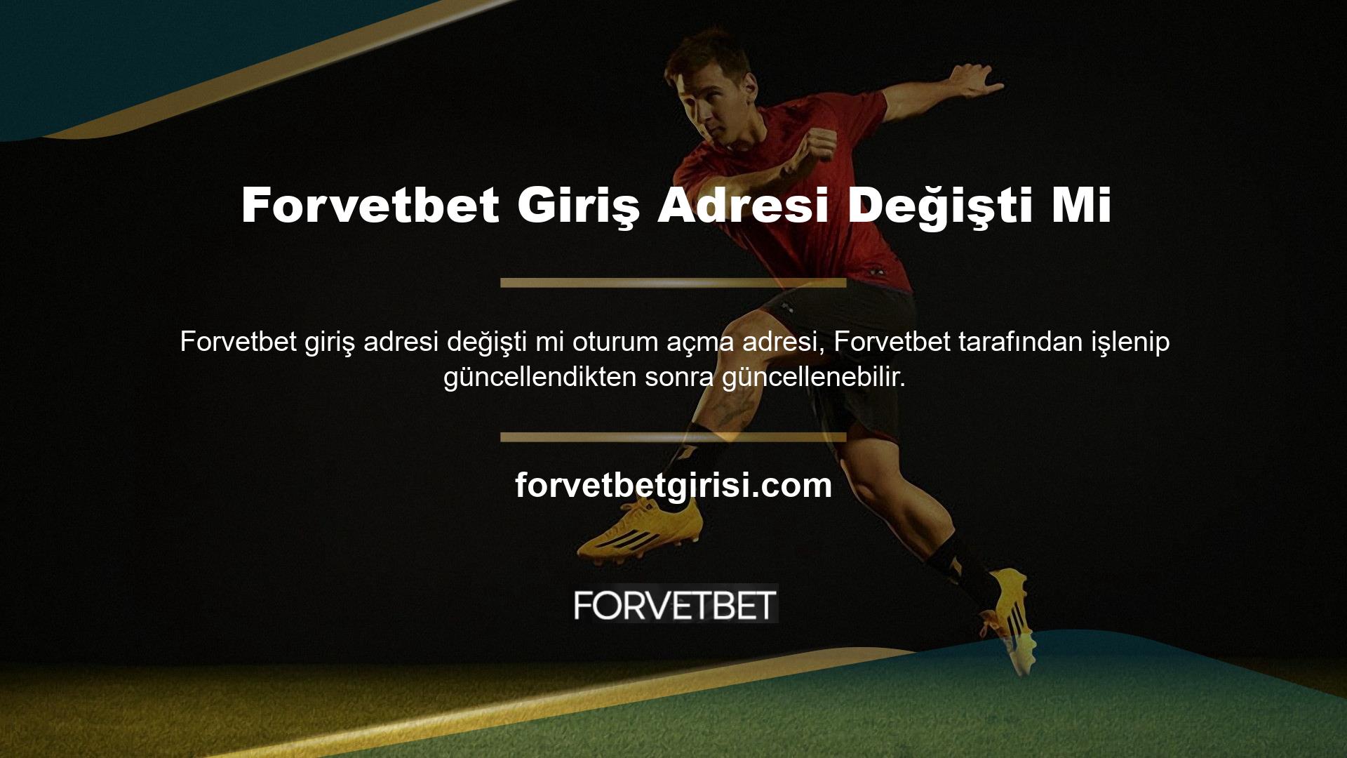 Yeni giriş adresinizi kullanarak Forvetbet web sitesine başarıyla erişebilirsiniz